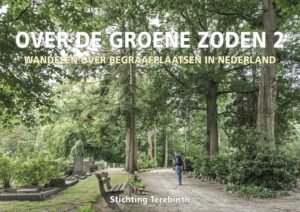 Over de groene zoden 2: Wandelen over begraafplaatsen in Nederland