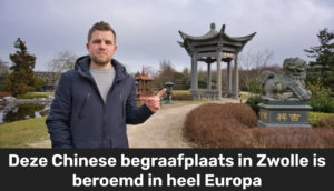 ‘Chinese begraafplaats Zwolle beroemd in heel Europa’